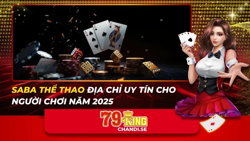 SABA Thể Thao Địa Chỉ Uy Tín Cho Người Chơi Năm 2025