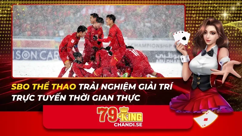 SBO Thể Thao Trải Nghiệm Giải Trí Trực Tuyến Thời Gian Thực