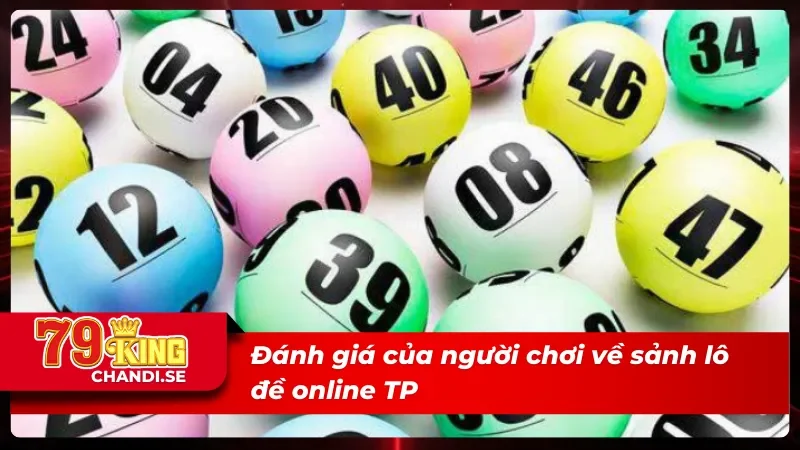 TP XỔ SỐ - Sảnh Xổ Số Gây Sốt Với Tỷ Lệ Trúng Thưởng Cao 4 Đánh giá và phản hồi của người chơi về TP XỔ SỐ