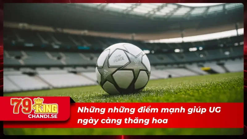 UG Thể Thao Với Các Trận Đấu Mãn Nhãn Vạn Người Mê 2 04 đặc điểm giúp UG thể thao thăng hoa