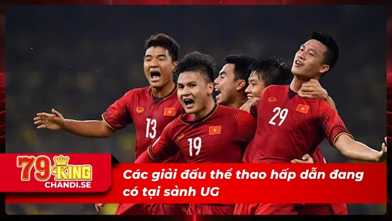 UG Thể Thao Với Các Trận Đấu Mãn Nhãn Vạn Người Mê 4 04 giải đấu hấp dẫn tại UG thể thao